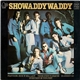 Showaddywaddy - Showaddywaddy