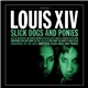 Louis XIV - Slick Dogs And Ponies