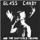 Glass Candy And The Shattered Theatre - Brittle Women